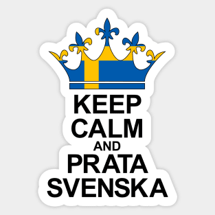 Keep Calm And Prata Svenska (Sverige) Sticker